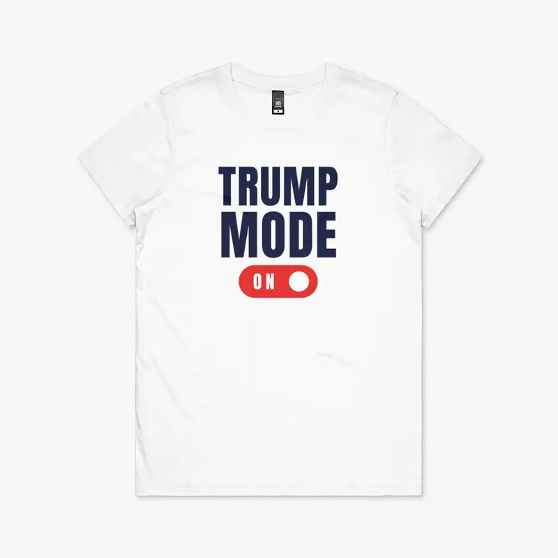 Trump Mode Tee's & Hoodies