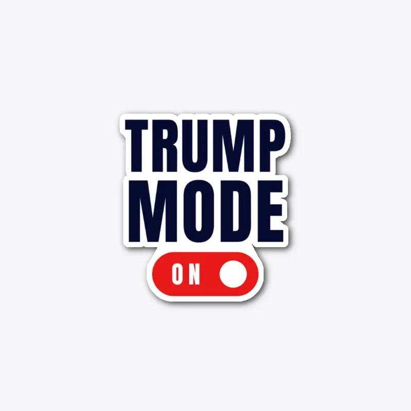 Trump Mode Tee's & Hoodies