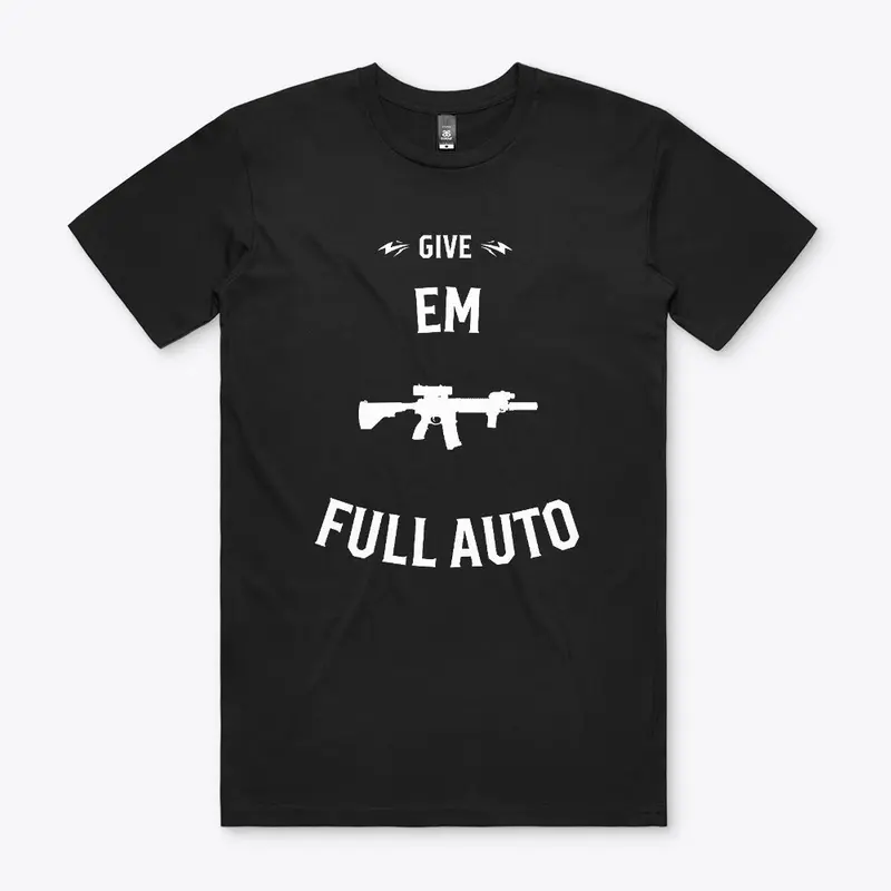 Give Em Full Auto