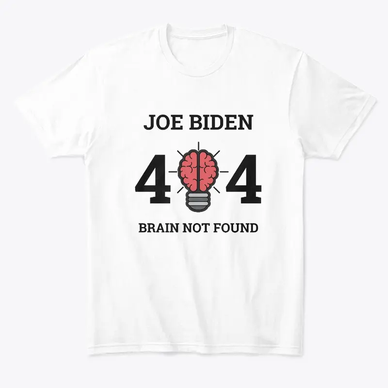 Joe Biden 404 Brain Not Found