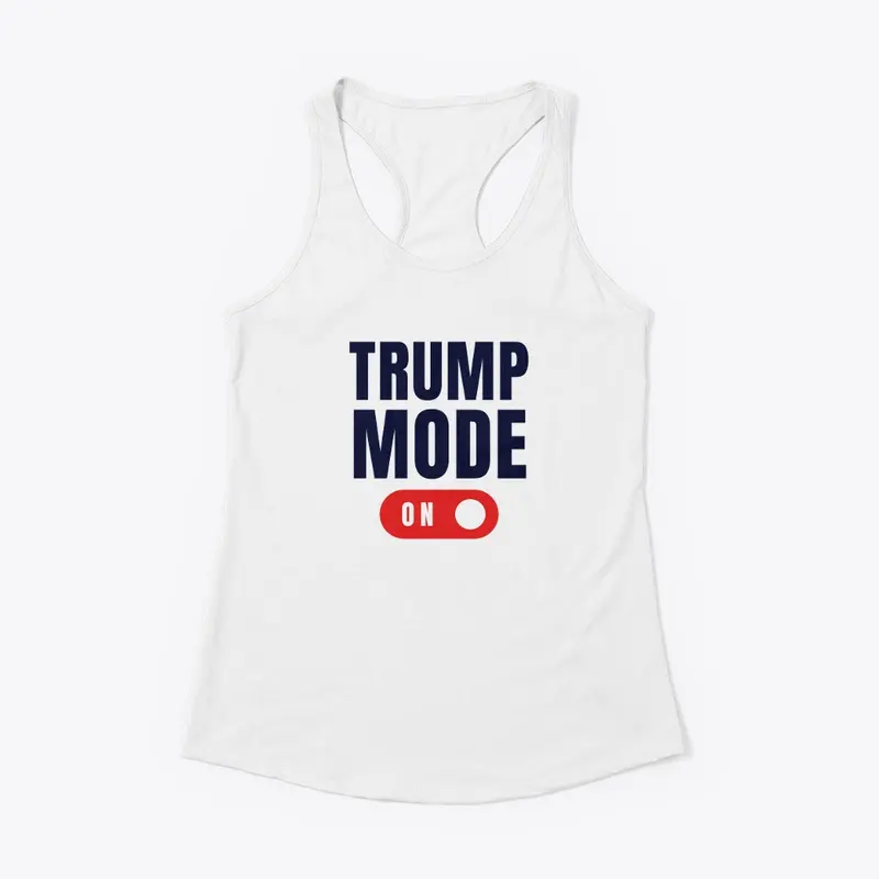 Trump Mode Tee's & Hoodies