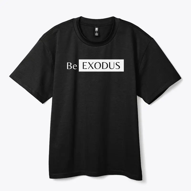 Shop "Be Exodus" Clothing & Merchandise