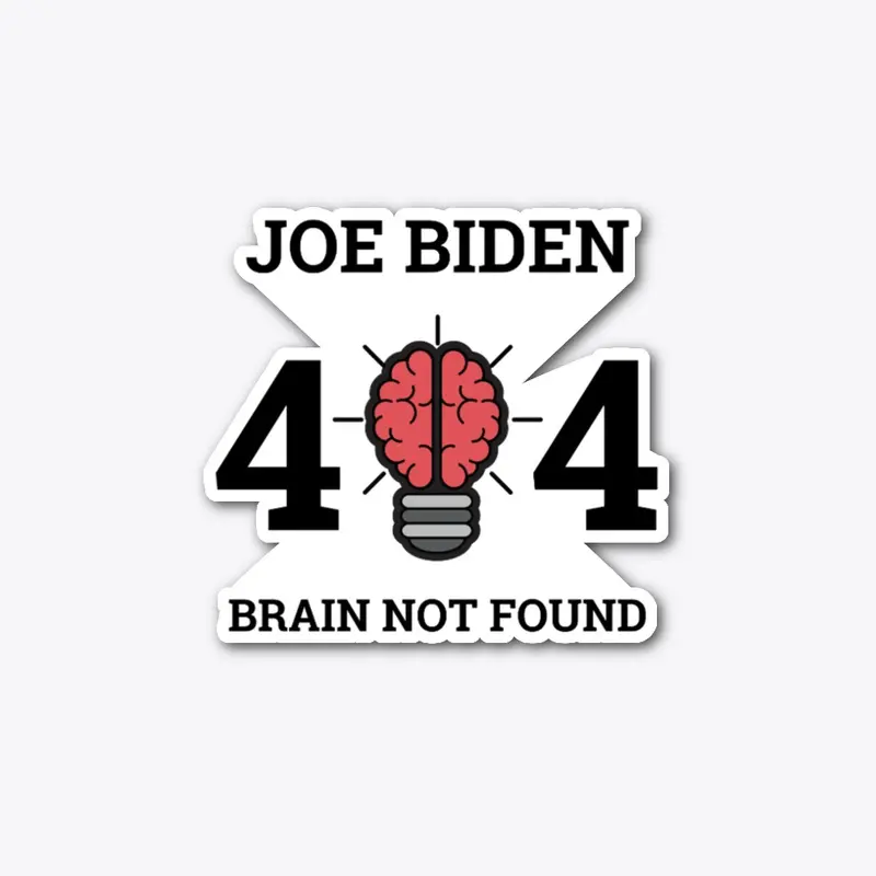 Joe Biden 404 Brain Not Found