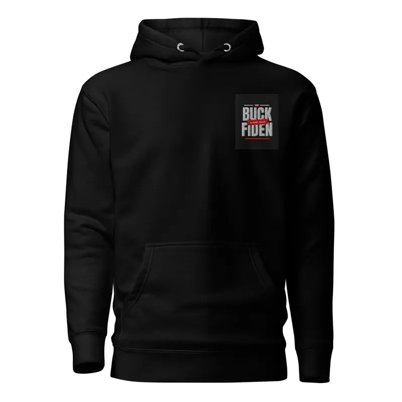 The original "Buck Fiden" Hoodie